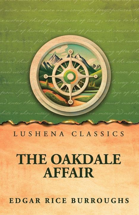 "LUSHENA CLASSICS. THE OAKDALE AFFAIR. EDGAR RICE BURROUGHS." Illustration eines Berglandes mit Steuerrad in der Mitte.