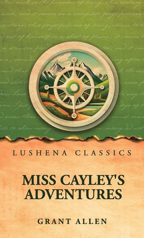 Text: "Lushena Classics. Miss Cayley's Adventures. Grant Allen." Illustration: Kompass über Berglandschaft auf grünem Grund.