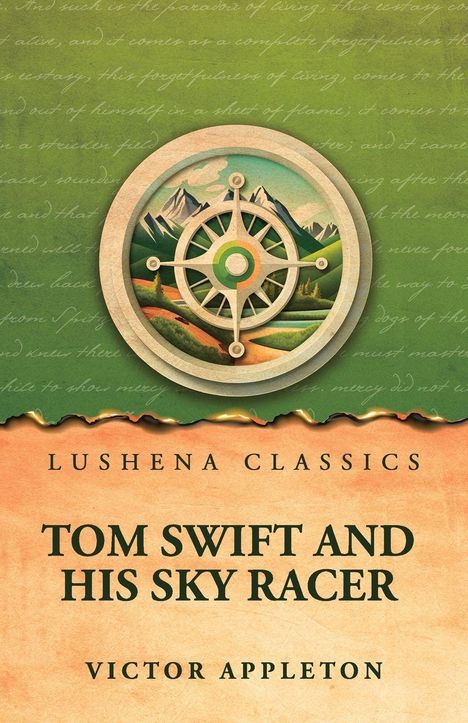 Lushena Classics, Tom Swift and His Sky Racer, Victor Appleton. Illustration mit Kompassrose und Berglandschaft.