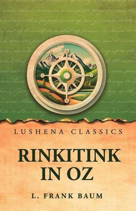 Text: LUSHENA CLASSICS, RINKITINK IN OZ, L. FRANK BAUM. Illustration: Kompassrose vor Berglandschaft, grüner Hintergrund.