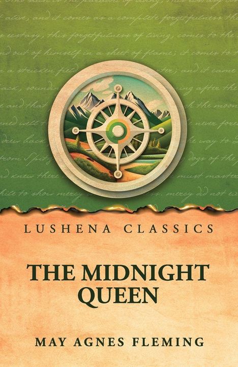 "Lushena Classics", "The Midnight Queen", "May Agnes Fleming". Illustration: Berglandschaft in einem Kompass eingerahmt.