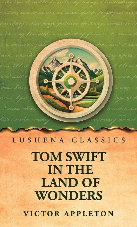 "Lushena Classics: Tom Swift in the Land of Wonders" von Victor Appleton. Illustration eines Kompasses und Berge.