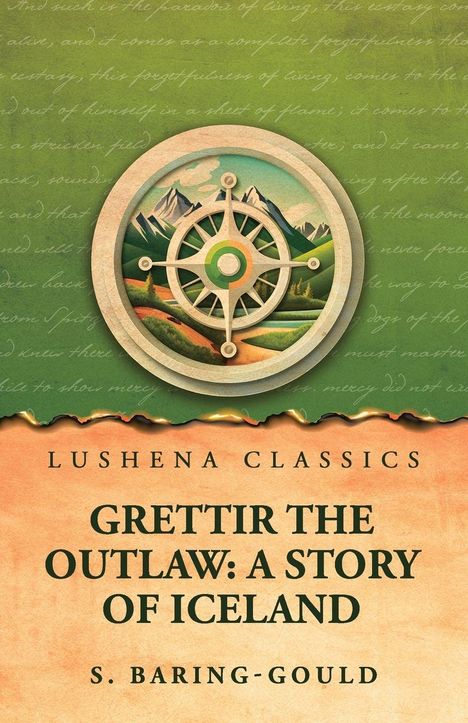 "Lushena Classics. Grettir the Outlaw: A Story of Iceland. S. Baring-Gould." Illustration: Landschaft mit Kompassmotiv.