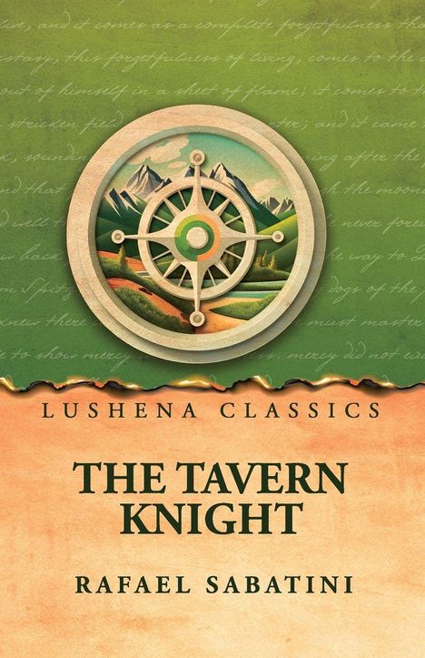 Lushena Classics. The Tavern Knight. Rafael Sabatini. Ein Kompass vor Berglandschaft, grün-orange-gelber Hintergrund.