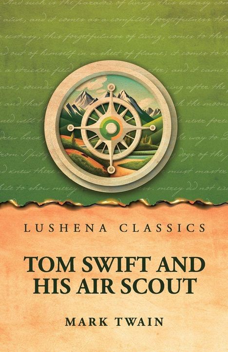 Oben: LUSHENA CLASSICS. Mitte: TOM SWIFT AND HIS AIR SCOUT. Unten: MARK TWAIN. Illustration: Kompass über Landschaft.