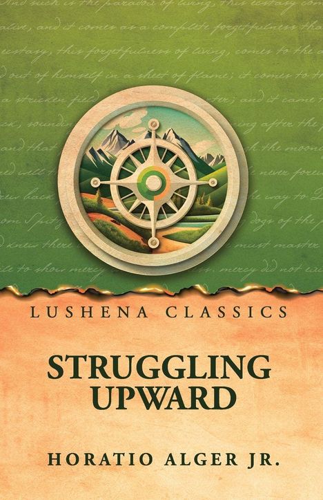 "Lushena Classics: Struggling Upward, Horatio Alger Jr." zeigt ein Kompassmotiv vor Bergen und Landschaft.