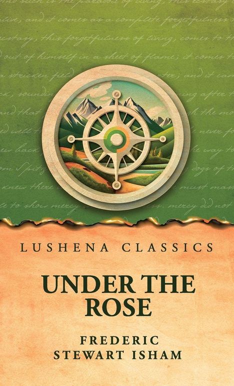 "Lushena Classics", "Under the Rose", "Frederic Stewart Isham". Illustration: Kompass, Landschaft, Bergkulisse.