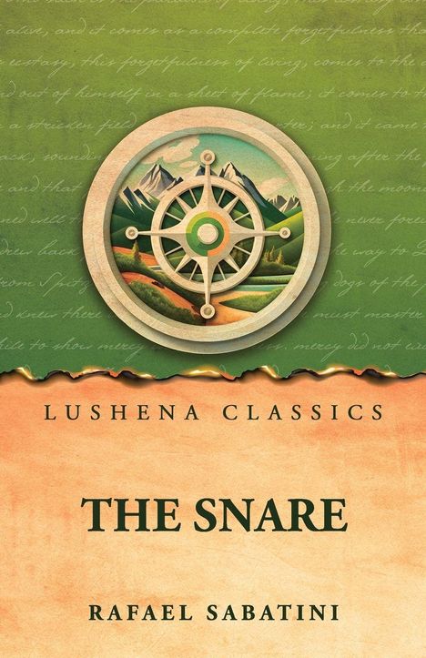 Text: Lushena Classics, The Snare, Rafael Sabatini. Illustration: Kompass über Berglandschaft. Hintergrund in Grün und Beige.