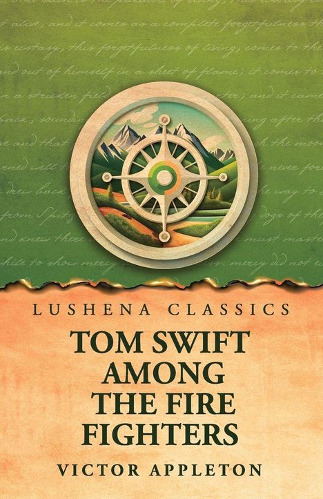 "Lushena Classics", "Tom Swift Among the Fire Fighters", "Victor Appleton". Illustration eines Kompass mit Berglandschaft.
