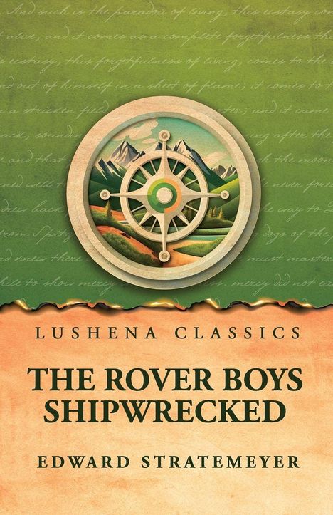 "LUSHENA CLASSICS: THE ROVER BOYS SHIPWRECKED von Edward Stratemeyer. Illustration mit Steuerrad und Berglandschaft."