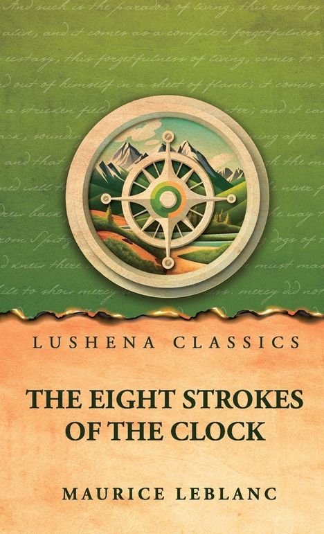 "Lushena Classics. The Eight Strokes of the Clock. Maurice Leblanc." Illustration eines Kompasses mit Landschaft.
