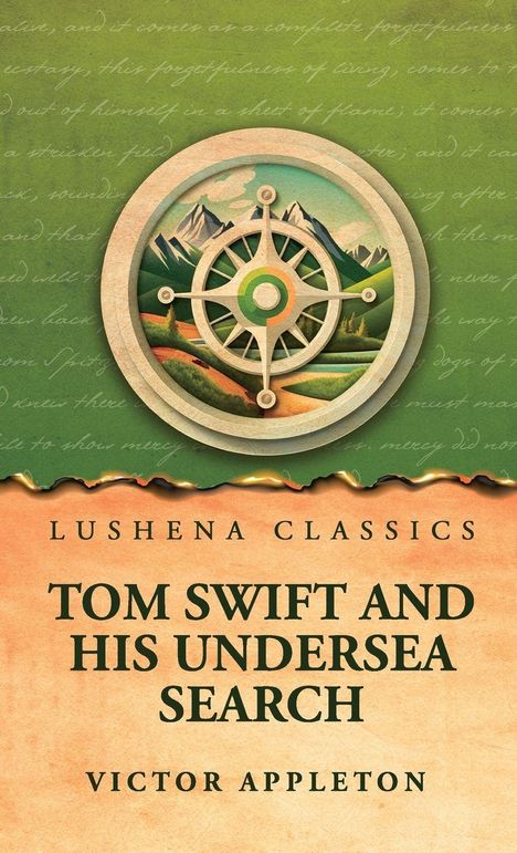 "LUSHENA CLASSICS. TOM SWIFT AND HIS UNDERSEA SEARCH. VICTOR APPLETON." Ein Steuerrad mit Berglandschaft.