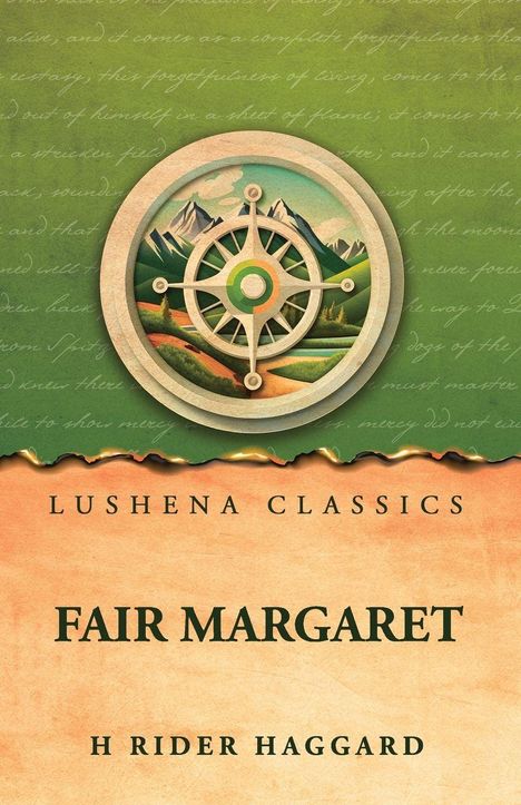 Text: "Lushena Classics", "Fair Margaret", "H Rider Haggard". Runder Kompass, Landschaft mit Bergen und Pfad, grüner Hintergrund.