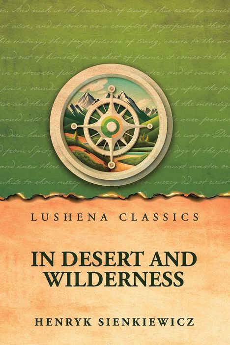 Oben steht "Lushena Classics", darunter "In Desert and Wilderness" von Henryk Sienkiewicz. Eine Kompass-Illustration mit Bergen.
