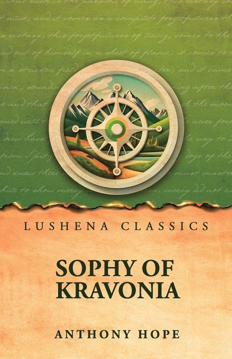 Lushena Classics: "Sophy of Kravonia" von Anthony Hope. Im Hintergrund ein Kompass vor Berglandschaft.