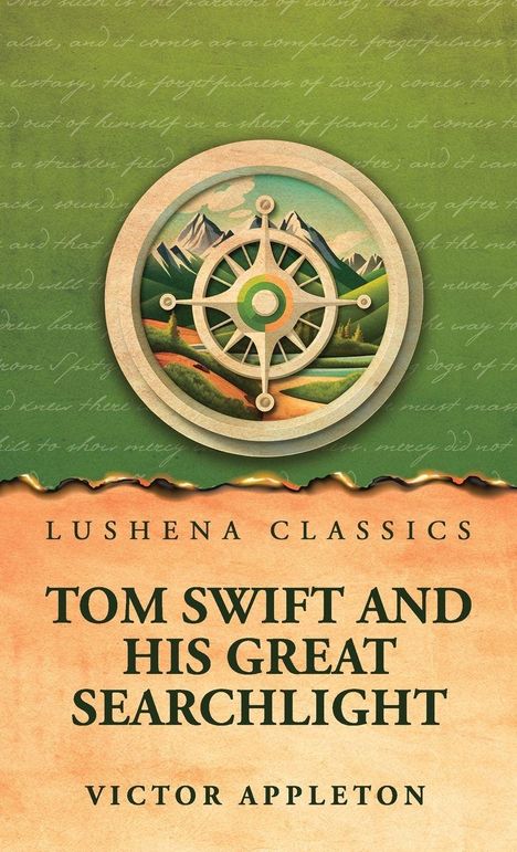 "Lushena Classics: Tom Swift and His Great Searchlight von Victor Appleton." Illustration: Kompass-Stil, Berge im Hintergrund.