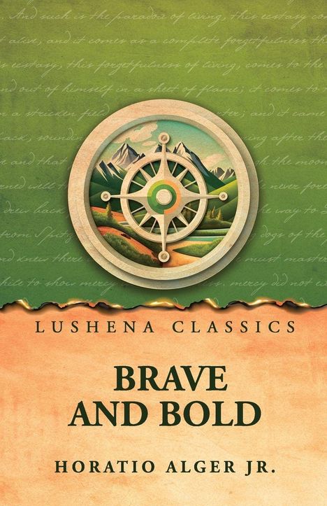 LUSHENA CLASSICS, BRAVE AND BOLD, HORATIO ALGER JR. Illustration eines Kompasses vor Berglandschaft. Hintergrund grün bis beige.
