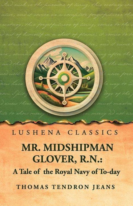 Text: "MR. MIDSHIPMAN GLOVER, R.N.: A Tale of the Royal Navy of To-day. THOMAS TENDRON JEANS. LUSHENA CLASSICS." 

Illustration: Steuer­rad mit Berg­land­schaft.