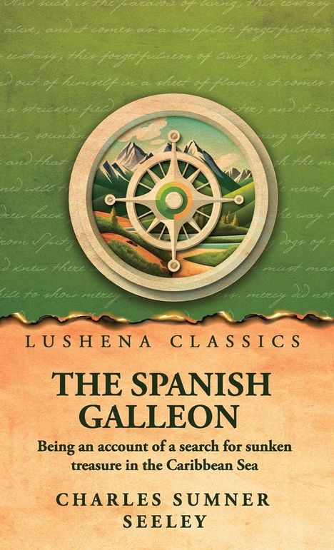 "LUSHENA CLASSICS: THE SPANISH GALLEON - Expedition nach versunkenem Schatz. Charles Sumner Seeley. Kompass-Illustration."