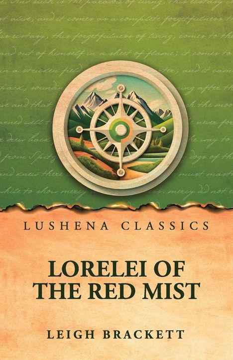 "LUSHENA CLASSICS. LORELEI OF THE RED MIST. LEIGH BRACKETT." Oben eine Kompassrose vor Bergen, grüner Hintergrund.