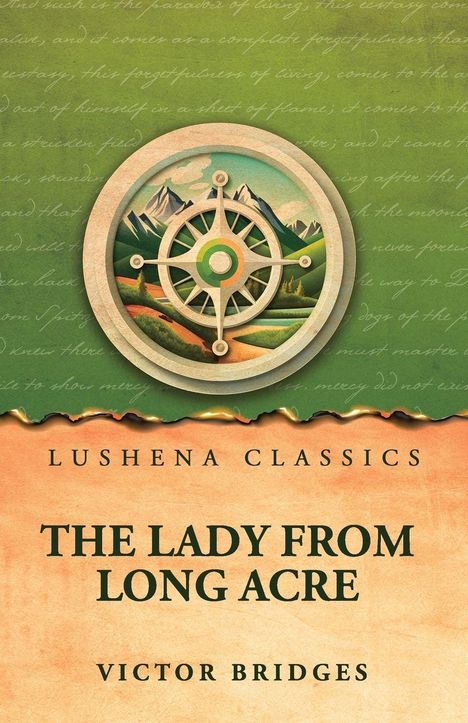 "LUSHENA CLASSICS" über dem Titel "THE LADY FROM LONG ACRE" von Victor Bridges. Illustration eines Kompasses mit Bergen.