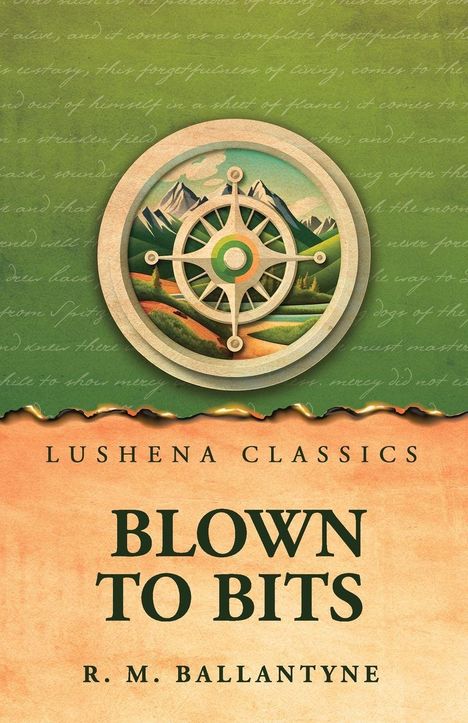 Text: "Lushena Classics Blown to Bits R. M. Ballantyne." Illustration: Eine Kompassrose vor einer Gebirgslandschaft.
