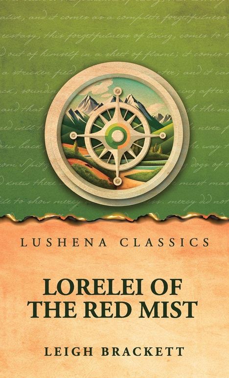 "Lushena Classics. Lorelei of the Red Mist. Leigh Brackett." Illustration: Ein Kompassrad vor Berglandschaft auf grünem Hintergrund.