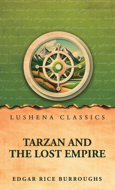 "Lushena Classics. Tarzan and the Lost Empire. Edgar Rice Burroughs." Illustration mit Kompass und Berglandschaft.