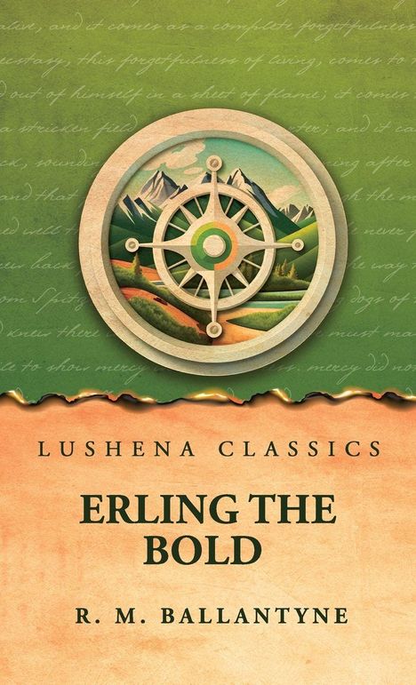 "Lushena Classics, Erling the Bold, R. M. Ballantyne" steht auf einem Cover mit einem Kompass und Berglandschaft.