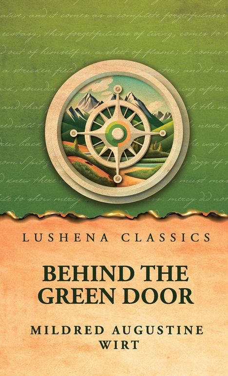Text: "Lushena Classics", "Behind the Green Door", "Mildred Augustine Wirt". Illustration: Berglandschaft hinter einem Steuerrad.