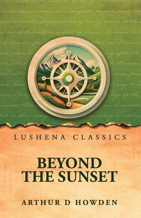 "Lushena Classics, Beyond the Sunset, Arthur D Howden." Ein Kompassrad vor Landschaft auf grünem und beigem Hintergrund.