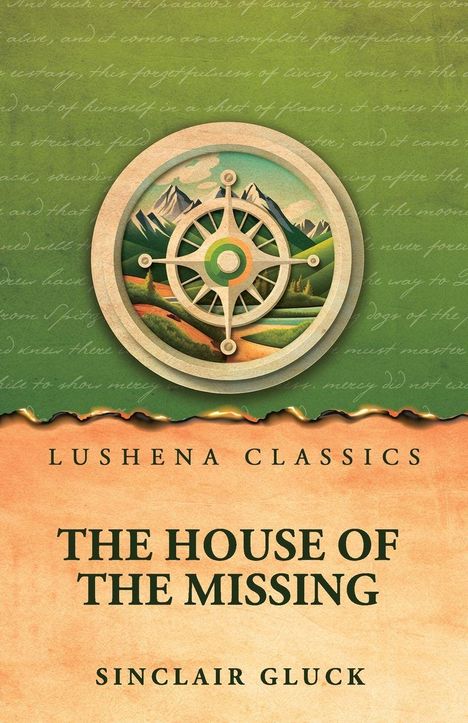 "Lushena Classics, The House of the Missing, Sinclair Gluck" - Kompass-Illustration vor Berglandschaft.
