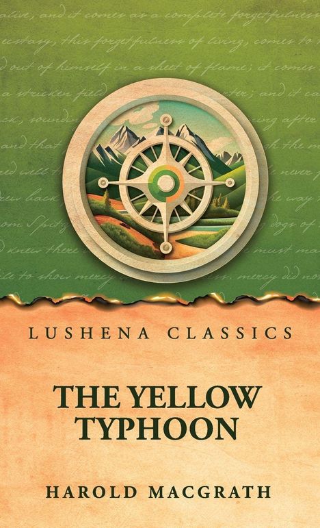 Lushena Classics, The Yellow Typhoon, Harold MacGrath. Illustration einer Windrose vor Berglandschaft.
