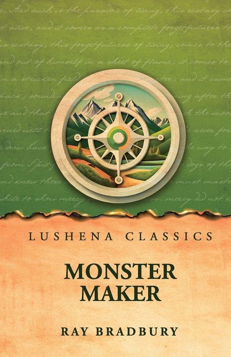 Ein grün-oranger Hintergrund mit dem Text "Lushena Classics", "Monster Maker", "Ray Bradbury". Zentrales Kompass-Design.