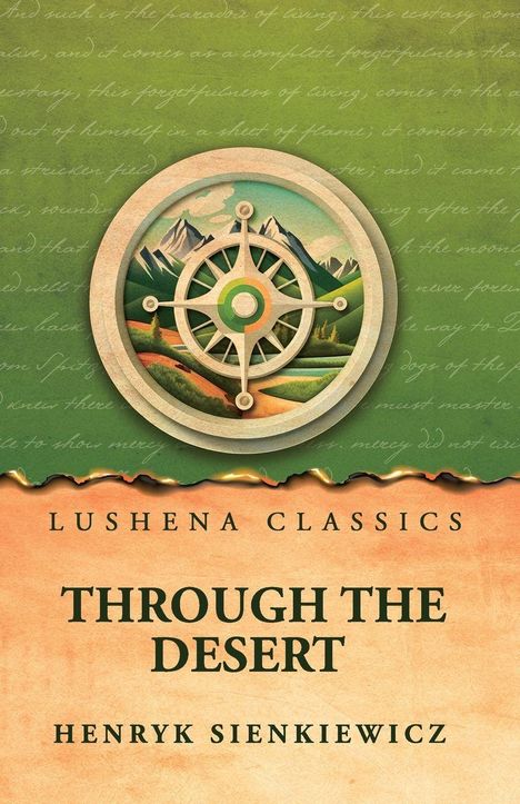 LUSHENA CLASSICS: THROUGH THE DESERT von HENRYK SIENKIEWICZ. Eine Kompass-Illustration vor Berglandschaft und grünem Hintergrund.