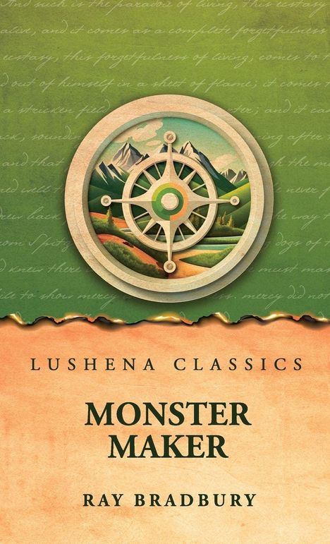 Oben: Lushena Classics. Mitte: Monster Maker. Unten: Ray Bradbury. Illustrativer Kompass über Landschaft.