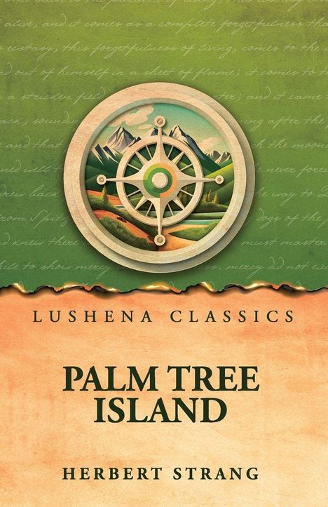 Text: „Lushena Classics“, „Palm Tree Island“, „Herbert Strang“. Illustration eines Kompasses mit Berg- und Landschaftsmotiv.