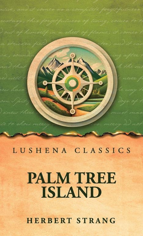 Text: Lushena Classics, Palm Tree Island, Herbert Strang. Illustration: Kompassrose mit Berglandschaft. Hintergrund grün und beige.