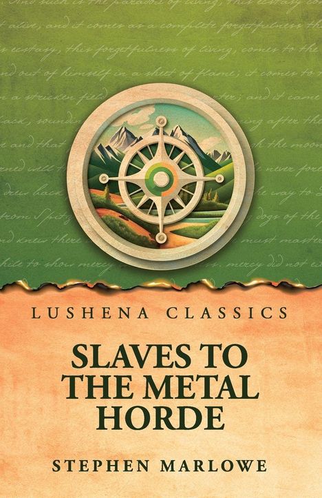 Text: "Lushena Classics, Slaves to the Metal Horde, Stephen Marlowe". Illustration: Ein Kompass vor Bergen und grüner Landschaft.