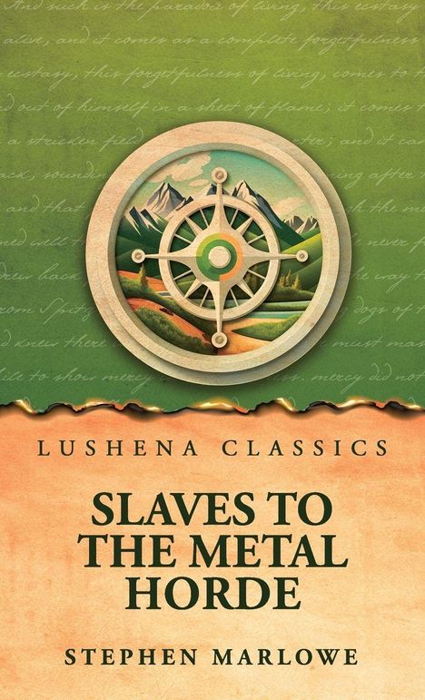 "Lushena Classics," "Slaves to the Metal Horde," "Stephen Marlowe." Illustration mit Kompass und Bergen darüber.