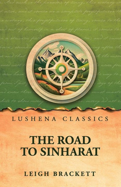 "Lushena Classics", "The Road to Sinharat", "Leigh Brackett". Illustration: Kompass und Berglandschaft.