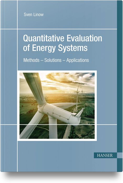 „Quantitative Evaluation of Energy Systems: Methods – Solutions – Applications“ von Sven Linow. Windkraftanlagen im Hintergrund.