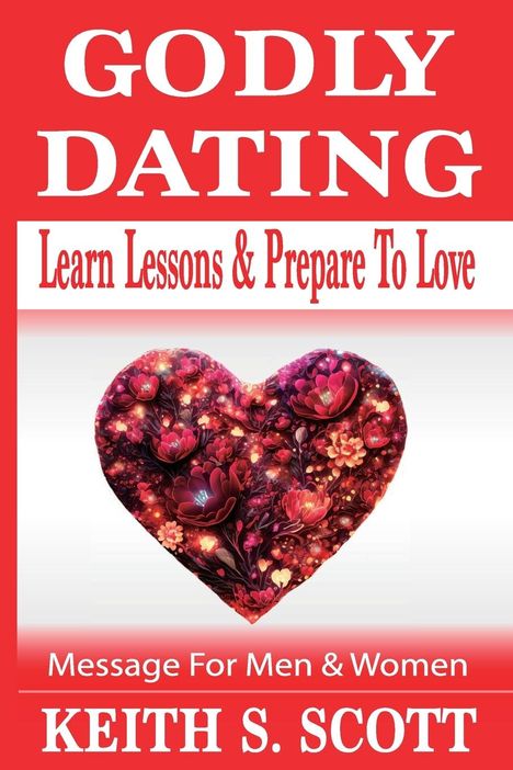 Keith S. Scott: Godly Dating, Buch