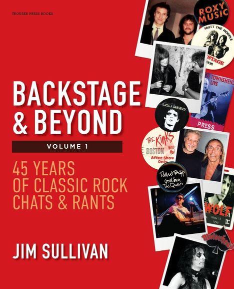 Auf rotem Hintergrund: "Backstage & Beyond Volume 1", "45 Years of Classic Rock Chats & Rants", "Jim Sullivan". Fotos von Musikern.
