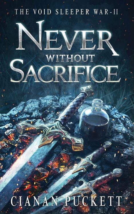 „The Void Sleeper War-II: Never Without Sacrifice“ von Cianan Puckett. Zwei Schwerter und Tinte auf glühender Kohle.