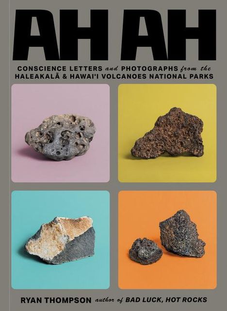 Ah Ah: Conscience Letters and Photographs from the Haleakala &amp; Hawai'i Volcanoes National Parks, Buch