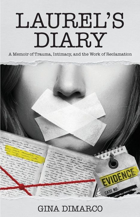 "LAUREL'S DIARY" oben, gefolgt von "A Memoir of Trauma...". Unten "GINA DIMARCO". Frau mit Klebeband über dem Mund, Notizbuch-Illustration.