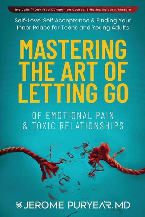 Text: "Mastering the Art of Letting Go of Emotional Pain & Toxic Relationships." Illustration: ein zerreißendes Seil.