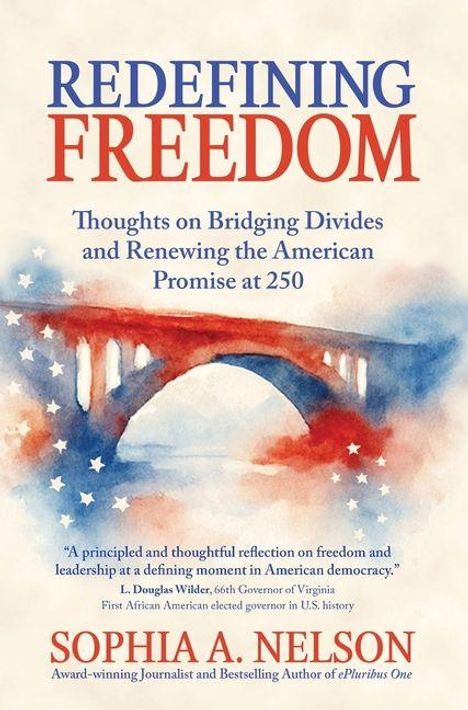 "REDEFINING FREEDOM" oben, Zitat von L. Douglas Wilder unten, Aquarell-Brücke und Sterne in Blau und Rot.