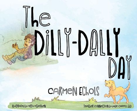 „The Dilly-Dally Day“ von Carmen Echols. Illustration: Junge sitzt im Gras, Hund läuft, heitere Stimmung.